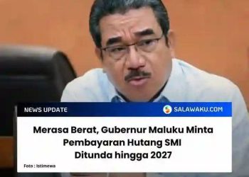 Merasa Berat, Gubernur Maluku Minta Pembayaran Hutang SMI Ditunda Hingga 2027